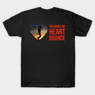 Valentine, You Make My Heart Bounce T-Shirt